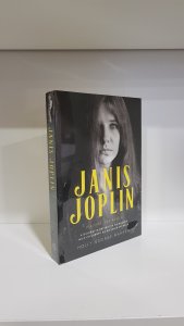 Janis Joplin – Sua Vida, Sua Música: A Biografia Definitiva da Mulher mais Influente da História do Rock