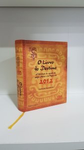 O livro do destino: A revelação dos segredos dos antigos Maias e da profecia de 2012