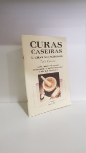 Curas caseiras e chás milagrosos